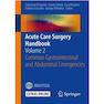دانلود کتاب Acute Care Surgery Handbook: Volume 2 Common Gastrointestinal and Ab ... 