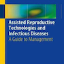 دانلود کتاب Assisted Reproductive Technologies and Infectious Diseases2016 فناور ... 
