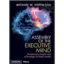 دانلود کتاب Assembly of the Executive Mind: Evolutionary Insights and a Paradigm ... 