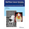 دانلود کتاب Skull Base Cancer Imaging: The Practical Approach to Diagnosis and T ... 