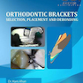 دانلود کتاب Orthodontic Brackets: Selection,Placement and Debonding2015 براکت ها ... 