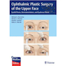 دانلود کتاب Ophthalmic Plastic Surgery of the Upper Face2019 جراحی پلاستیک چشم ا ... 