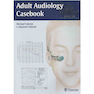 دانلود کتاب Adult Audiology Casebook 1st Edition2015 موردی شنوایی شناسی بزرگسالا ... 