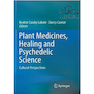دانلود کتاب Plant Medicines, Healing and Psychedelic Science داروهای گیاهی ، شفا ... 