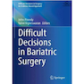 دانلود کتاب Difficult Decisions in Bariatric Surgery (Difficult Decisions in Sur ... 