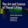 دانلود کتاب The Art and Science of Thread Lifting: Based on Pinch Anatomy2019خری ... 