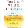 دانلود کتاب دروغهایی که خودمان می گوییم The Lies We Tell Ourselves