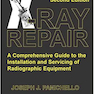 دانلود کتاب X-Ray Repair : A Comprehensive Guide to the Installation and Servici ... 