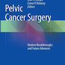 دانلود کتاب Pelvic Cancer Surgery : Modern Breakthroughs and Future Advances2016 ... 