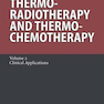 دانلود کتاب Thermoradiotherapy and Thermochemotherapy : Biology, Physiology, Phy ... 