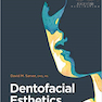 دانلود کتاب Dentofacial Esthetics: From Macro to Micro New 2020 Edition