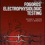 دانلود کتاب Fogoros’ Electrophysiologic Testing, 6th Edition2017 تست الکتروفیزیو ... 
