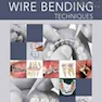 دانلود کتاب Manual of Wire Bending Techniques 1 Spi Edition2010 راهنمای تکنیک ها ... 