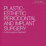 دانلود کتاب Plastic-Esthetic Periodontal and Implant Surgery