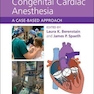 دانلود کتاب Congenital Cardiac Anesthesia : A Case-based Approach