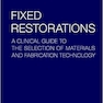 دانلود کتاب Fixed Restorations: A Clinical Guide to the Selection of Materials a ... 