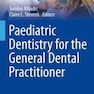 دانلود کتاب Paediatric Dentistry for the General Dental Practitioner