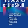 دانلود کتاب The Sutures of the Skull : Anatomy, Embryology, Imaging, and Surgery