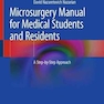 دانلود کتاب Microsurgery Manual for Medical Students and Residents : A Step-by-S ... 
