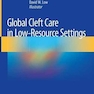 دانلود کتاب Global Cleft Care in Low-Resource Settings