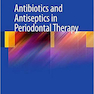 دانلود کتاب Antibiotics and Antiseptics in Periodontal Therapy