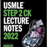دانلود کتاب USMLE Step 2 CK Lecture Notes 2022: Surgery