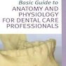 دانلود کتاب Basic Guide to Anatomy and Physiology for Dental Care Professionals