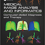 دانلود کتاب Medical Image Analysis and Informatics: Computer-Aided Diagnosis and ... 