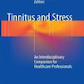 دانلود کتاب Tinnitus and Stress: An Interdisciplinary Companion for Healthcare P ... 