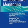 دانلود کتاب Intraoperative Monitoring : Neurophysiology and Surgical Approaches