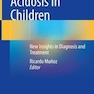 دانلود کتاب Renal Tubular Acidosis in Children: New Insights in Diagnosis and Tr ... 