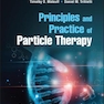 دانلود کتاب Principles and Practice of Particle Therapy 1st Edition