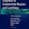 دانلود کتاب Diagnosis of Endometrial Biopsies and Curettings: A Practical Approa ... 