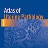 دانلود کتاب Atlas of Uterine Pathology (Atlas of Anatomic Pathology) 1st ed