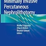دانلود کتاب Minimally Invasive Percutaneous Nephrolithotomy