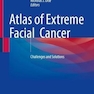 دانلود کتاب Atlas of Extreme Facial Cancer : Challenges and Solutions