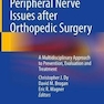دانلود کتاب Peripheral Nerve Issues after Orthopedic Surgery : A Multidisciplina ... 
