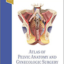 دانلود کتاب Atlas of Pelvic Anatomy and Gynecologic Surgery 5th Edición