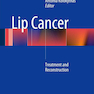 دانلود کتاب Lip Cancer : Treatment and Reconstruction