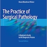 دانلود کتاب The Practice of Surgical Pathology: A Beginner