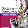 دانلود کتاب Obstetrics and Gynecology in Chinese Medicine 2nd Edición